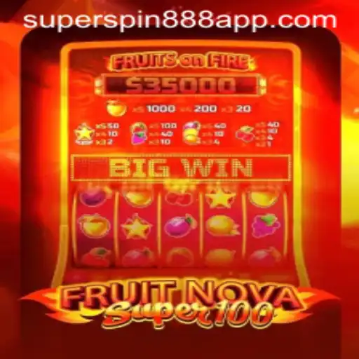 Exploring the Excitement of FruitNovaSuper100 Amidst the Superspin888 Frenzy
