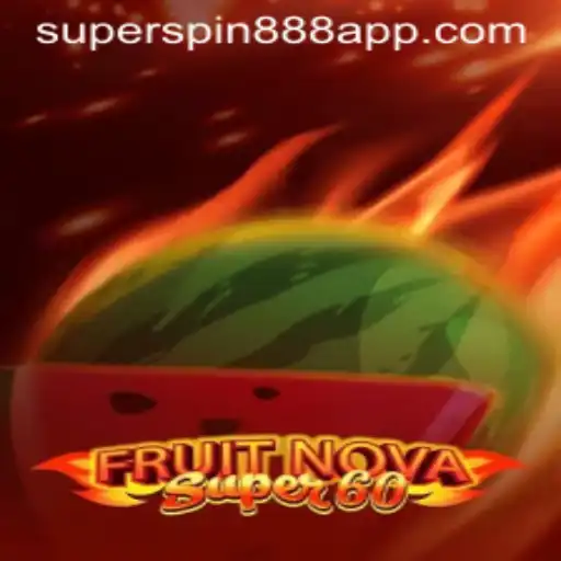 FruitNovaSuper60: The Exciting World of SuperSpin888 Gaming